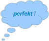 denkblase_perfekt.jpg (22166 Byte)